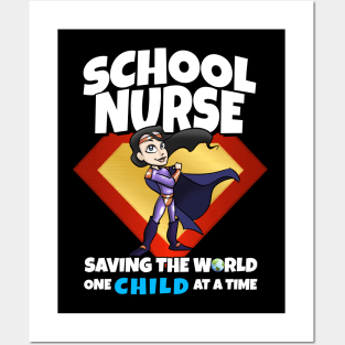 School Nurse Saving The World One Child At A Time Posters and Art